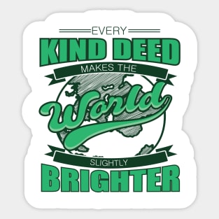 'Every Kind Deed Makes The World Slightly Brighter' Food and Water Relief Shirt Sticker